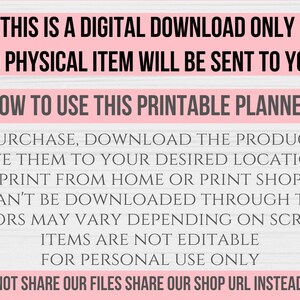 May include: Pink and white text on a woodgrain background with the text "This is a digital download only. No physical item will be sent to you. How to use this printable planner. After purchase, download the product files. Save them to your desired location. Print from home or print shop. Files can't be downloaded through the app. Colors may vary depending on screens. Items are not editable. For personal use only. Please do not share our files. Share our shop URL instead. Sassy Rogue Planners."