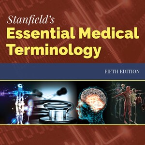 May include: Book cover with the title "Stanfield's Essential Medical Terminology" in yellow text on a brown background. The fifth edition is indicated in the top right corner. The cover features a stethoscope, a human skeleton, a brain, and a human figure.