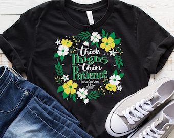 Thick Thighs Thin Patience | Women Shirt | Curvy Shirt | Inked | Funny Shirt | Plus Size | Makeup | Curvy | Thicc | Thick