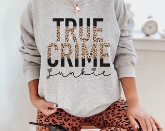 True crime junkie sweatshirt, serial killers shirt, murder shows and comfy clothes, true crime shows, true crime lover, true crime addict