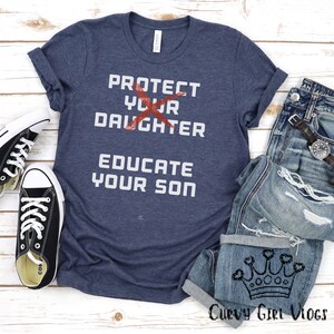 Protect Your Daughter Educate Your Son - Feminist Shirt, Women Empowerment, Human Rights shirt, Ruth Bader Ginsburg, Shirt Girl Power