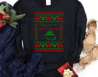 My Best To Bob Cratchit, Best Wishes Warmest Regards, Bebe Its Cold Outside, Ugly Christmas Sweatshirt, David Xmas Moira Quote, Creek Shirt