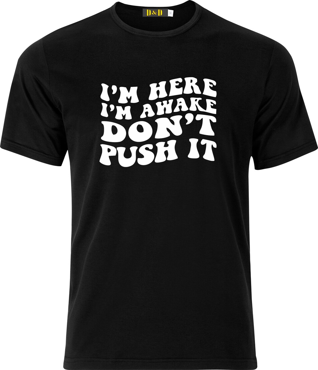 Im Here Im Awake Dont Push It Funny Adult Humour Cotton T-shirt - Etsy UK