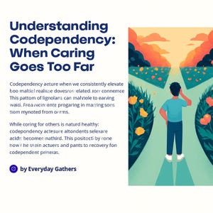 Puede incluir: Gráfico ilustrado con el texto "Comprendiendo la codependencia: cuando cuidar va demasiado lejos". Una persona está en una encrucijada. El logotipo de Everyday Gathers está en la parte inferior.