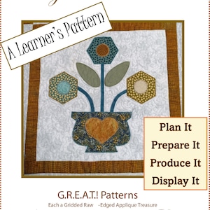 May include: A quilting pattern for an English Flower Pot, featuring a heart-shaped pot with a flower with three blooms. The pattern is titled "A Learner's Pattern" and includes the text "Plan It, Prepare It, Produce It, Display It".