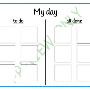 May include: A black and white printable checklist with the text "My day" at the top. The checklist is divided into two sections: "to do" and "all done". Each section has six blank squares.