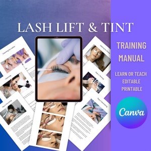 May include: A digital tablet displaying a close-up image of a person receiving a lash lift and tint treatment. The tablet is surrounded by printed pages with instructions for the procedure, including steps for cleansing, perming, neutralizing, and applying shields. The text "LASH LIFT & TINT" is displayed at the top of the image. The text "TRAINING MANUAL" is displayed in a purple box on the right side of the image. The text "LEARN OR TEACH EDITABLE PRINTABLE" is displayed below the "TRAINING MANUAL" text. The text "Canva" is displayed in a teal box at the bottom right of the image.