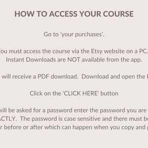 Op de afbeelding: Tekstuele instructies over hoe je toegang krijgt tot een cursus die je op Etsy hebt gekocht. De instructies geven aan dat de cursus alleen toegankelijk is via de Etsy-website op een pc en niet via de app. De cursus wordt geleverd als een PDF-download waarvoor een wachtwoord nodig is.