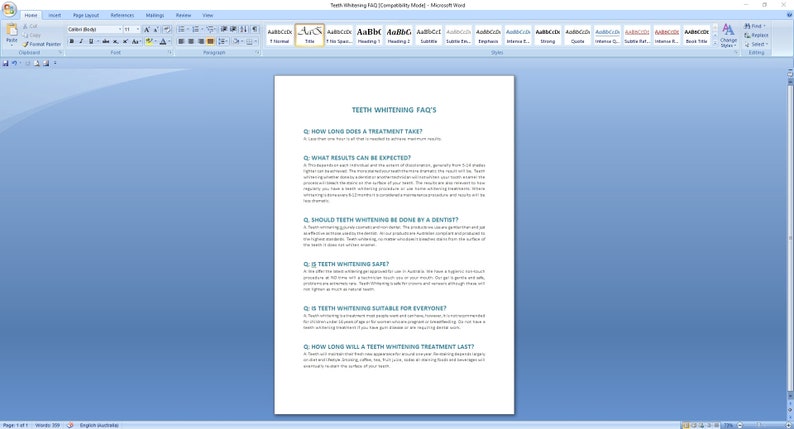 May include: A document with a list of frequently asked questions about teeth whitening. The questions are: How long does a treatment take? What results can be expected? Should teeth whitening be done by a dentist? Is teeth whitening safe? Is teeth whitening suitable for everyone? How long will a teeth whitening treatment last?