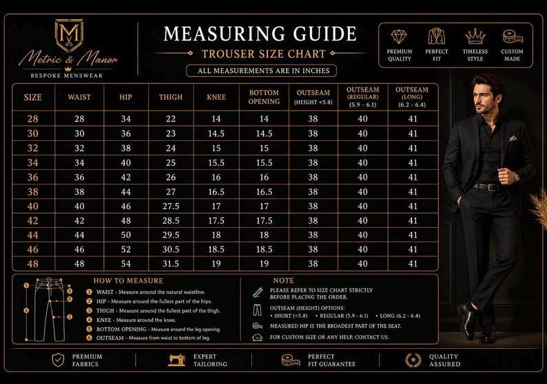 May include: A black and gold Metric & Manor trouser size chart with a measuring guide, including columns for waist, hip, thigh, knee, bottom opening, and outseam measurements in inches, alongside a diagram and notes on how to measure trousers.