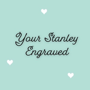 Custom Stanley Engraving Using Your Cup