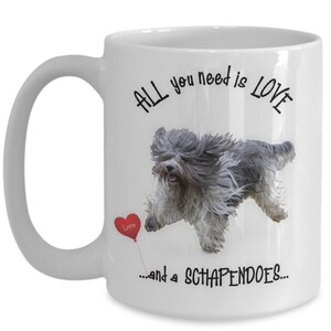 Schapendoes dog Schapendoes dog gift Schapendoes dog mug Schapendoes gift video All you need is love and a Schapendoes image 4