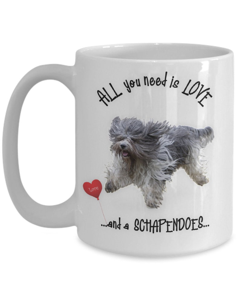 Schapendoes dog Schapendoes dog gift Schapendoes dog mug Schapendoes gift video All you need is love and a Schapendoes image 4