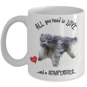 Schapendoes dog Schapendoes dog gift Schapendoes dog mug Schapendoes gift video All you need is love and a Schapendoes image 5