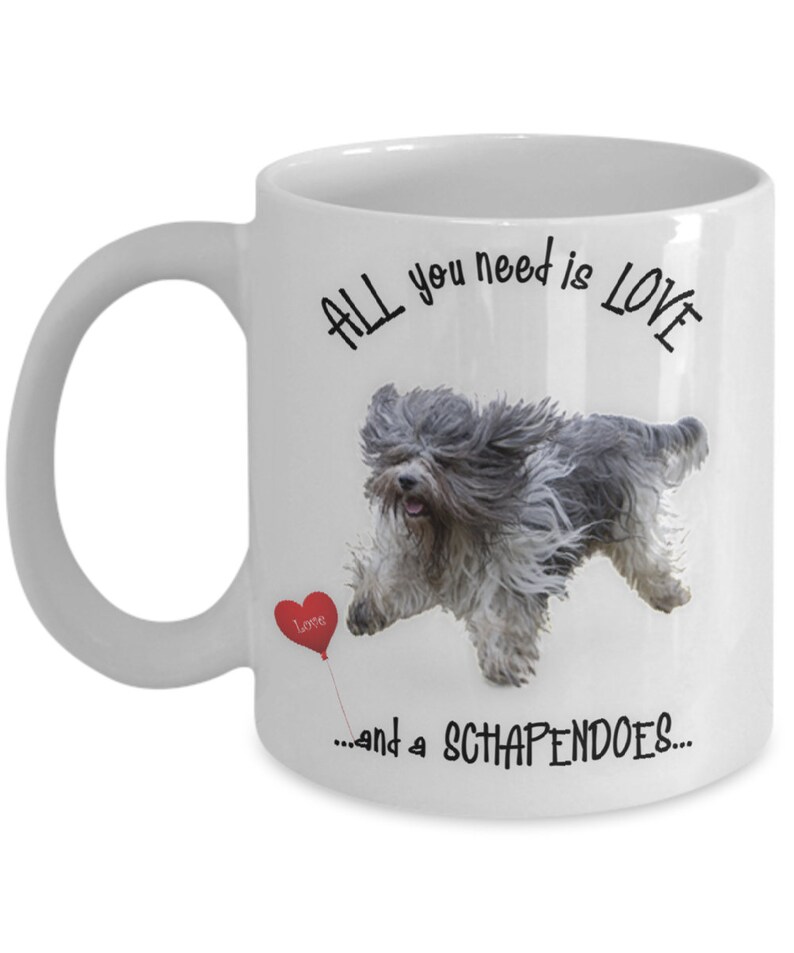 Schapendoes dog Schapendoes dog gift Schapendoes dog mug Schapendoes gift video All you need is love and a Schapendoes image 5