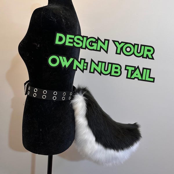 Design Your Own Nub Tail - Furry Fursuit Therian Kemonomimi Alternative
