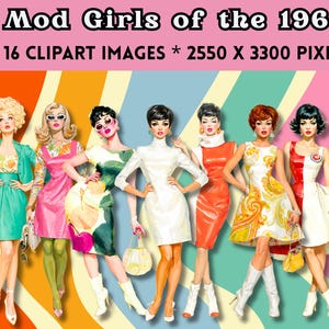 May include: Digital clipart featuring eight stylized women in 1960s mod fashion. The women are depicted in colorful dresses, coats, and accessories, set against a striped background. Text at the top reads "Mod Girls of the 1960s".