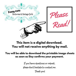 May include: A black and white illustration of a hand pointing to a white box with the text "Please Read!" in red. The text "This item is a digital download. You will not receive anything by mail. You will be able to download the printable image sheets as soon as Etsy confirms your payment. If you have a questions or request, please don't hesitate to contact me. Thank you!" is below the image.