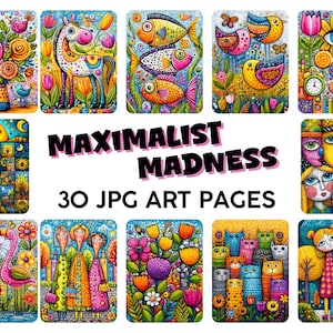 Op de afbeelding: Een verzameling van 30 JPG-kunstpagina's met levendige, kleurrijke illustraties. De afbeeldingen bevatten grillige ontwerpen van bloemen, dieren en abstracte figuren. De tekst "MAXIMALIST MADNESS" en "30 JPG ART PAGES" wordt weergegeven.