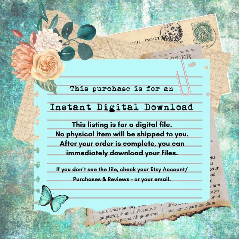 May include: A light blue note with the text "This purchase is for an Instant Digital Download. This listing is for a digital file. No physical item will be shipped to you. After your order is complete, you can immediately download your files. If you don't see the file, check your Etsy Account/Purchases & Reviews - or your email."