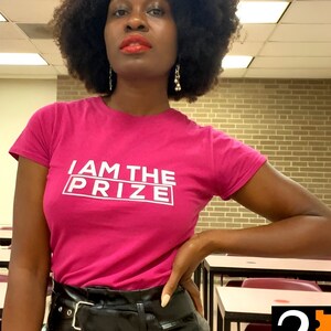 I am the Prize Women&#39;s Fitted T-Shirt, Melanin Shirt, Black Queen Shirt, Black Excellence Shirt, Motivational T-Shirt, Women&#39;s Empowerment