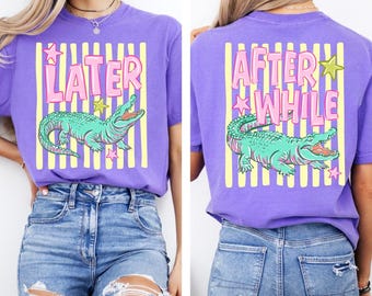 Funny Later Gator Comfort Colors, After While Crocodile T-Shirt, Trendy Apparel, Funny Graphic