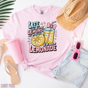Life Gave Me Some Lemons But My Jesus He Be Makin' Lemonade Shirt, Christian T-Shirt, Faith Shirt, God's Got My Back, Funny Lemonade Tee image 1
