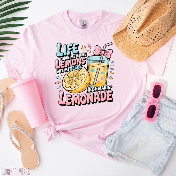 Life Gave Me Some Lemons But My Jesus He Be Makin' Lemonade Shirt, Christian T-Shirt, Faith Shirt, God's Got My Back, Funny Lemonade Tee
