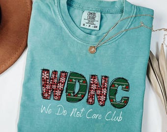 WDNC - We Do Not Care Club Christmas Theme Shirt, Xmas Menopause Perimenopause Women, Menopause Attitude Shirt, Comfort Colors Tee