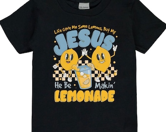 Life Gave Me Some Lemons But My Jesus He Be Makin' Lemonade Youth Shirt, Christian Shirt, Faith Shirt, God's Got My Back, Funny Lemonade Tee