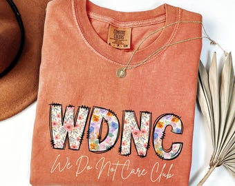 WDNC - We Do Not Care Club Shirt, Menopause Perimenopause Women, Menopause Attitude Shirt, Comfort Colors Tee, Vintage Washed Unisex T-shirt
