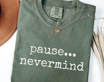 Comfort Colors® Pause Nevermind Mahjong Shirt, Funny Game Night Tee, Mahjong Lover Gift for Her, Cute Mahjong Tournament Discarded Tile Tee