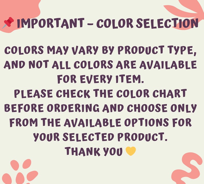 text that provides information about color selection for a product, including that colors may vary by product type, and not all colors are available for every item. It also advises checking the color chart before ordering and choosing only from the available options for the selected product. The image is a single, unbroken unit, and there are no additional images or text that can be described in more detail.