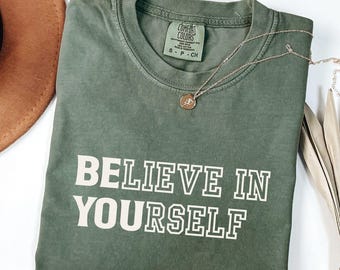 Believe In Yourself Shirt, Teacher Shirt, Motivational Tee, Inspirational Shirt, Funny Positive Tee, Teacher Team Shirt, Proud Yourself Tee