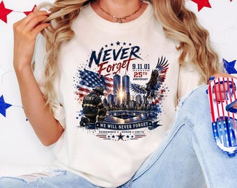 Comfort Colors® Never Forget Shirt, 25th Anniversary Memorial T-Shirt, Patriot Day Tribute Tee