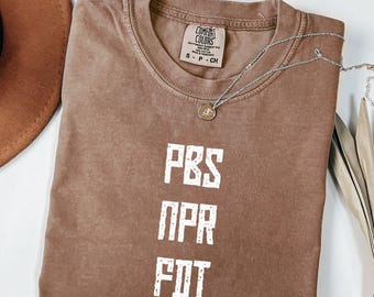 Comfort Colors® Anti Trump Shirt, Public Broadcasting Support Tee, Resist Tyranny Shirt, NPR PBS Political Graphic Shirt