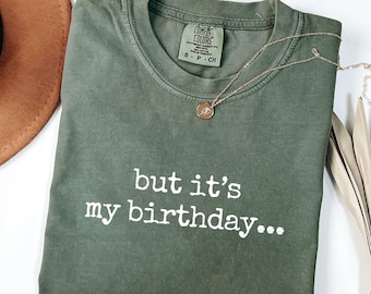 Comfort Colors Birthday Tshirt Bday Celebration Shirt Happy Birthday Gift Funny Sarcastic Tee Trendy Party Outfit Dry Humor Gifts For Her