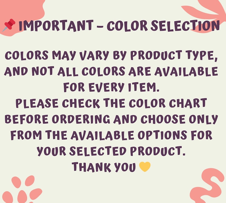 text that provides information about color selection for a product, including that colors may vary by product type, and not all colors are available for every item. It also advises checking the color chart before ordering and choosing only from the available options for the selected product. The image is a single, unbroken unit, and there are no additional images or text that can be described in more detail.