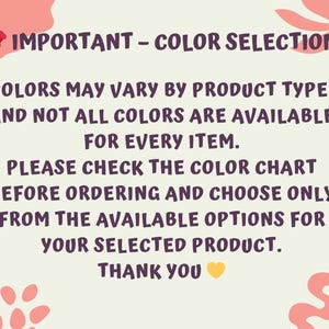 text that provides information about color selection for a product, including that colors may vary by product type, and not all colors are available for every item. It also advises checking the color chart before ordering and choosing only from the available options for the selected product. The image is a single, unbroken unit, and there are no additional images or text that can be described in more detail.