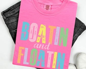 Comfort Colors® Boatin & Floatin Shirt, Summer Lake Shirt, Captain Lake T-Shirt, Camping Tee, Vacation Shirt, Boat Tee, River Floating Shirt