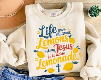 Life Gave Me Some Lemons, But My Jesus, He Be Makin' Lemonade Sweatshirt/Hoodie, Faith Quote Youth Sweat, Lemonade Kids Hoodie, Child of God