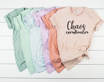 Chaos Coordinator Shirt, Mom Life Shirt, Teacher Shirt, Gift for Teacher, Back to School, Funny Mom shirt, Coach Shirt, Wife Christmas Gift