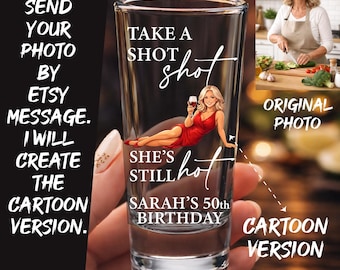 Take a Shot She’s Still Hot Glass, Custom Birthday Shot Glass, Personalized Name 50th Birthday Gift, Party Favor for Her