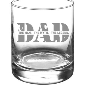 May include: A clear glass tumbler with the word "DAD" etched in a distressed font. The text below reads "THE MAN. THE MYTH. THE LEGEND."