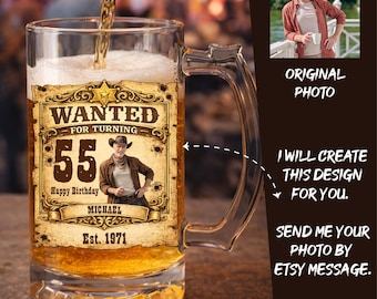 Custom Photo Beer Mug Birthday Gift, Wanted Poster Mug Personalized, Funny 55th Birthday Gift for Him, Western Cowboy Beer Glass