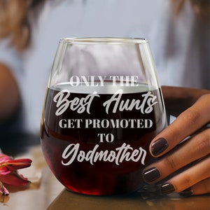 Promoted to Godmother Wine Glass – 17oz Stemless Laser Engraved Glass, Godfather Proposal Gift, Baptism or Christening Gift Idea - Aunt Gift