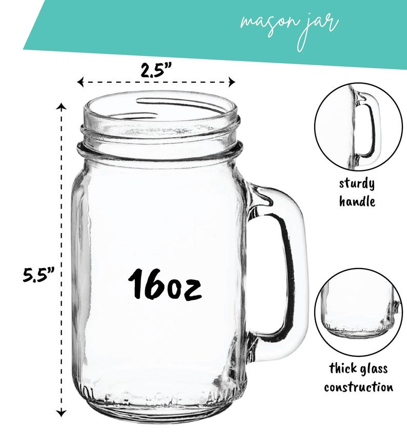 May include: Clear glass mason jar with a sturdy handle, approximately 14 cm tall and 6.35 cm wide. The jar holds 16oz and features thick glass construction. The words "mason jar" are written in cursive at the top.