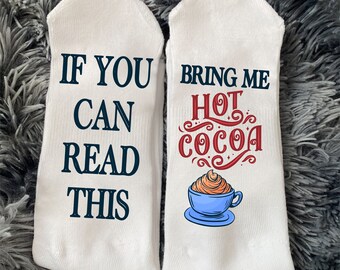 If You Can Read This Bring Hot Cocoa Socks, Womens Gift Idea, One Size Fits Most, Custom Printed Soft Socks, Chocolate Socks, Women's Gifts
