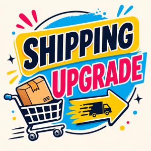 May include: A graphic illustration featuring the text SHIPPING UPGRADE in bold dark blue and pink letters. A shopping cart containing a brown cardboard box is positioned on the left, while a yellow arrow with a black delivery truck icon points right.