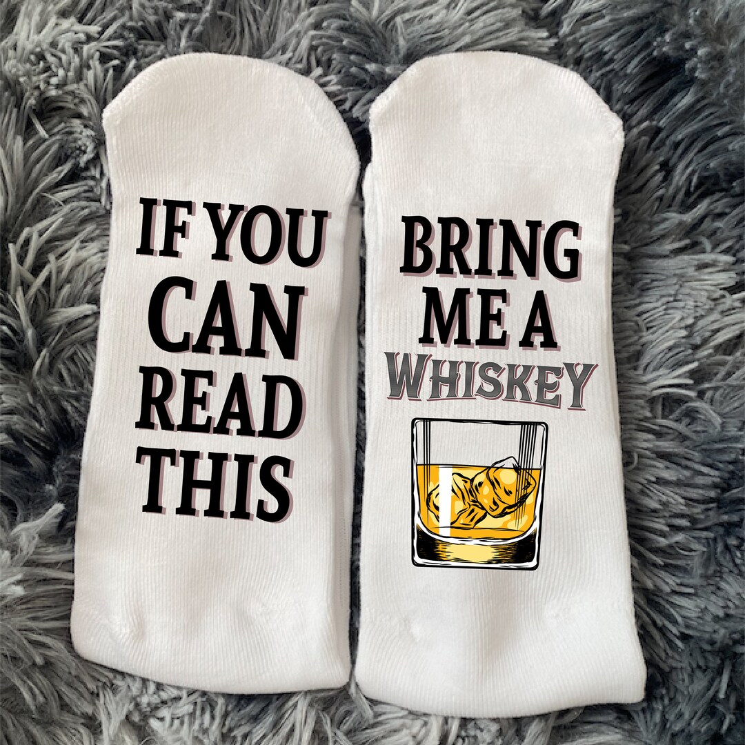 Bring Me a Whiskey Socks If You Can Read This Funny Birthday - Etsy